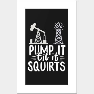 OILFIELD WORKER: Pump It Gift Posters and Art